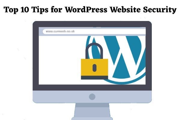 Top 10 Tips For WordPress Website Security